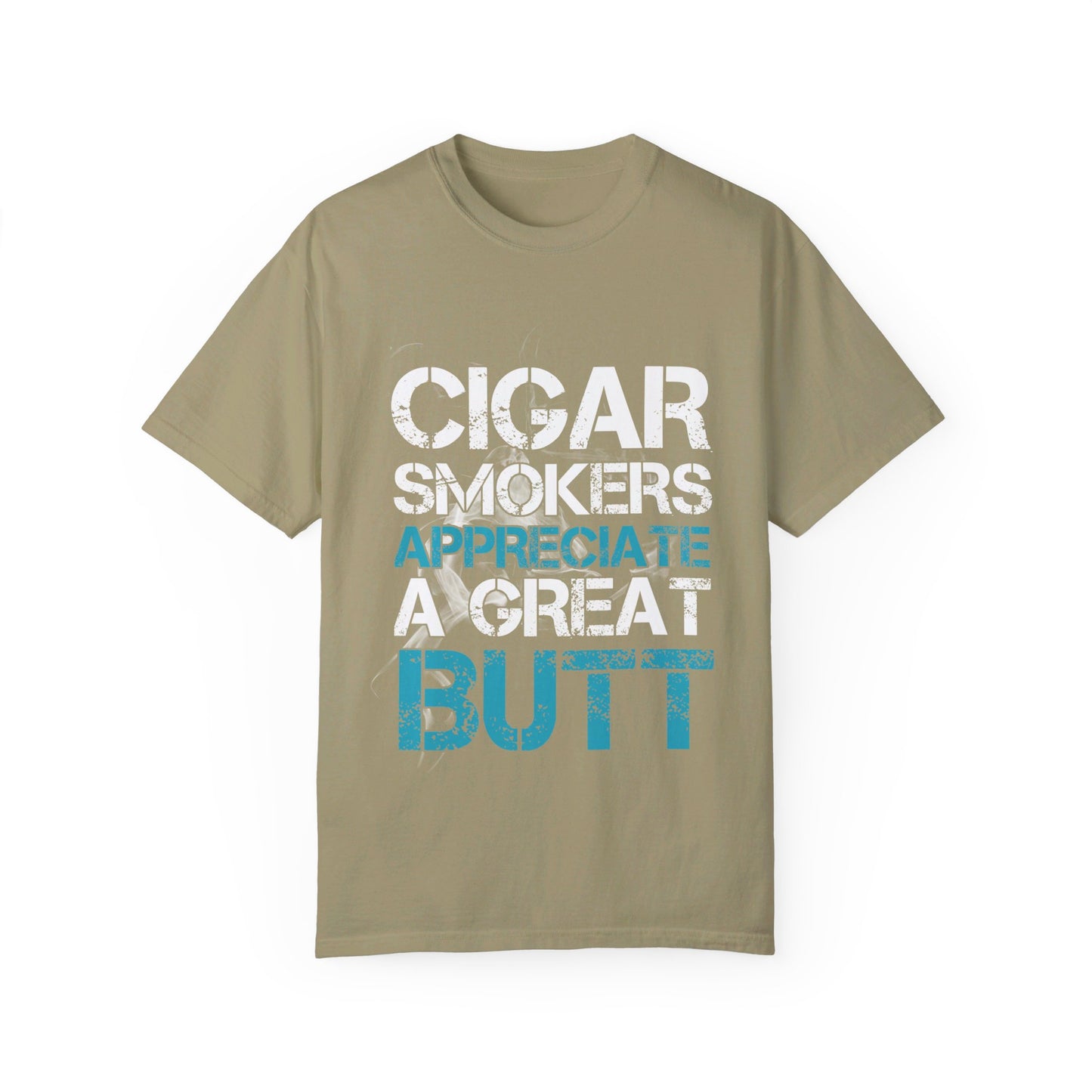 Cigar Smokers Appreciate A Good Butt T-Shirt – Funny Cigar Lover Tee – Bold, Premium Comfort Colors Tee for Cigar Enthusiasts