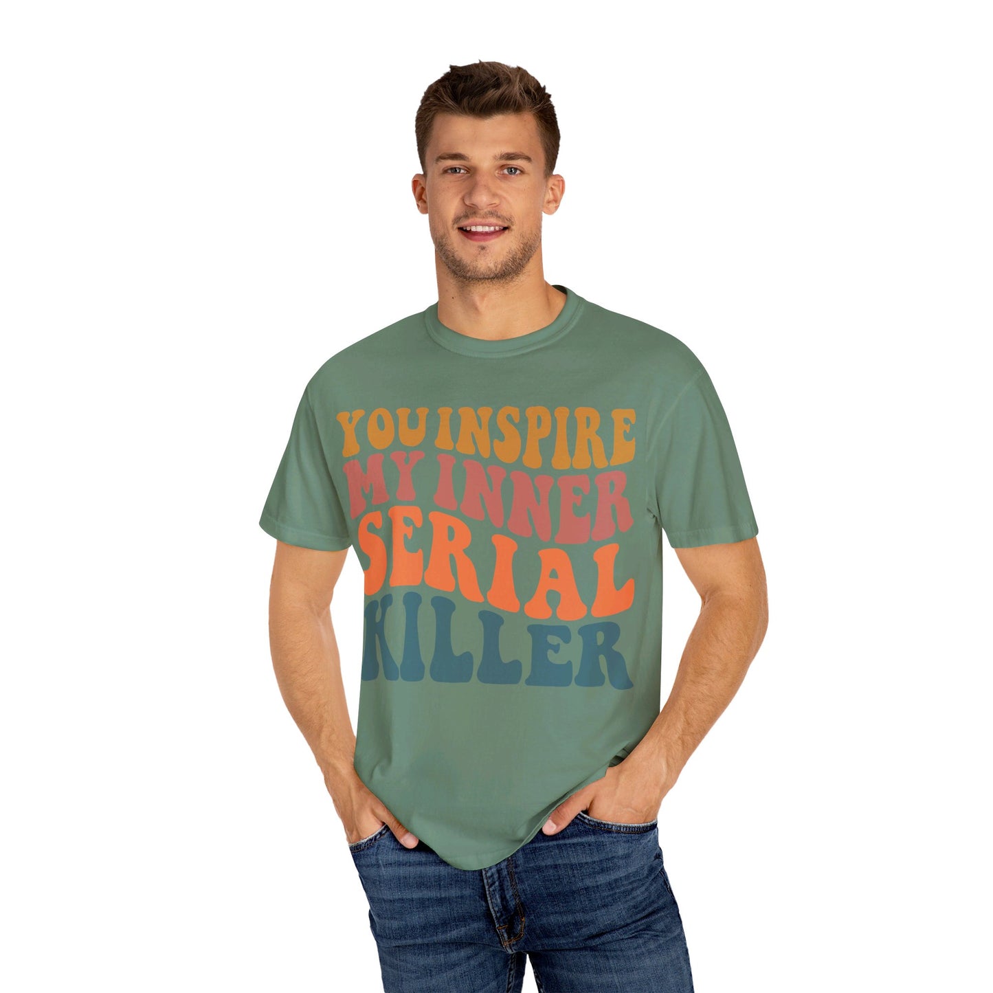 You Inspire My Inner Serial Killer Comfort Colors 1717 Shirt - Sarcastic T-Shirt for Halloween | Spooky | Fall Cozy Shirt | Short Sleeve Tee