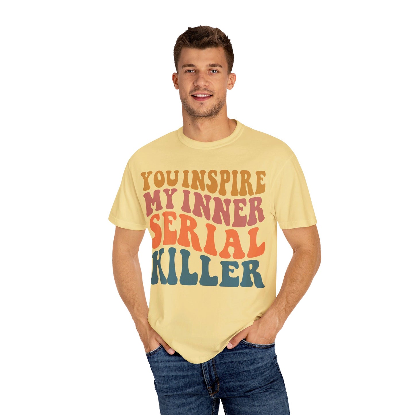 You Inspire My Inner Serial Killer Comfort Colors 1717 Shirt - Sarcastic T-Shirt for Halloween | Spooky | Fall Cozy Shirt | Short Sleeve Tee