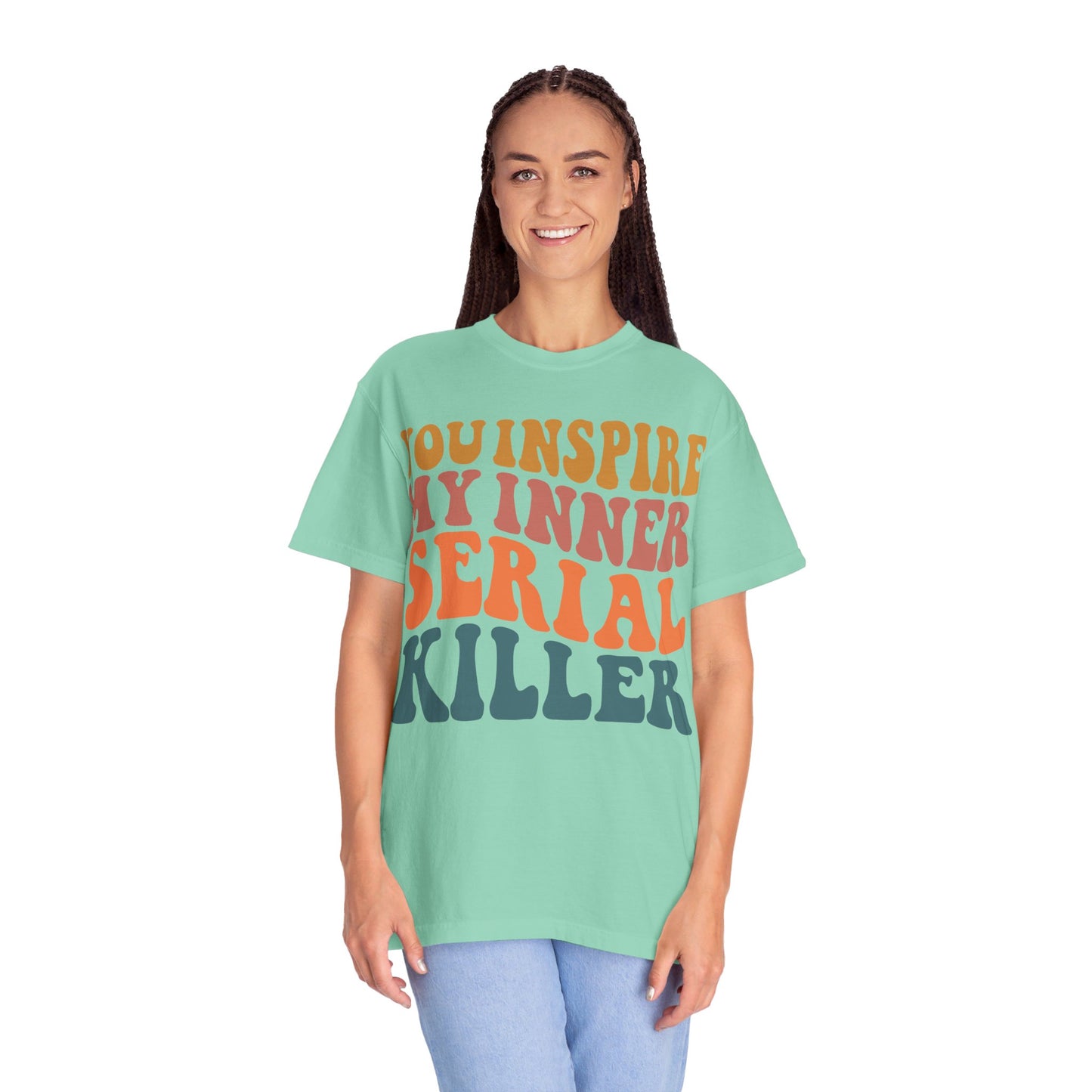 You Inspire My Inner Serial Killer Comfort Colors 1717 Shirt - Sarcastic T-Shirt for Halloween | Spooky | Fall Cozy Shirt | Short Sleeve Tee