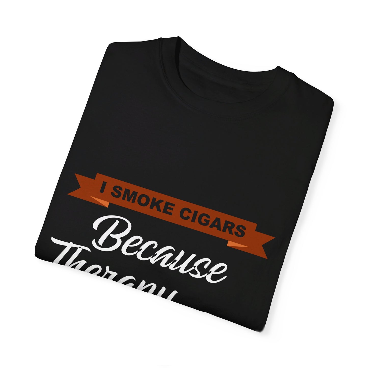 I Smoke Cigars Because Therapy Is Too Expensive