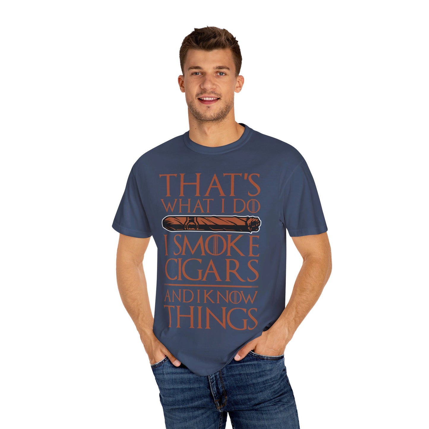 That's What I Do, I Smoke Cigars & Know Things" Funny T-Shirt | Cigar Smoking Shirt | Cigar Smoker | Gift for a Cigar Smoker