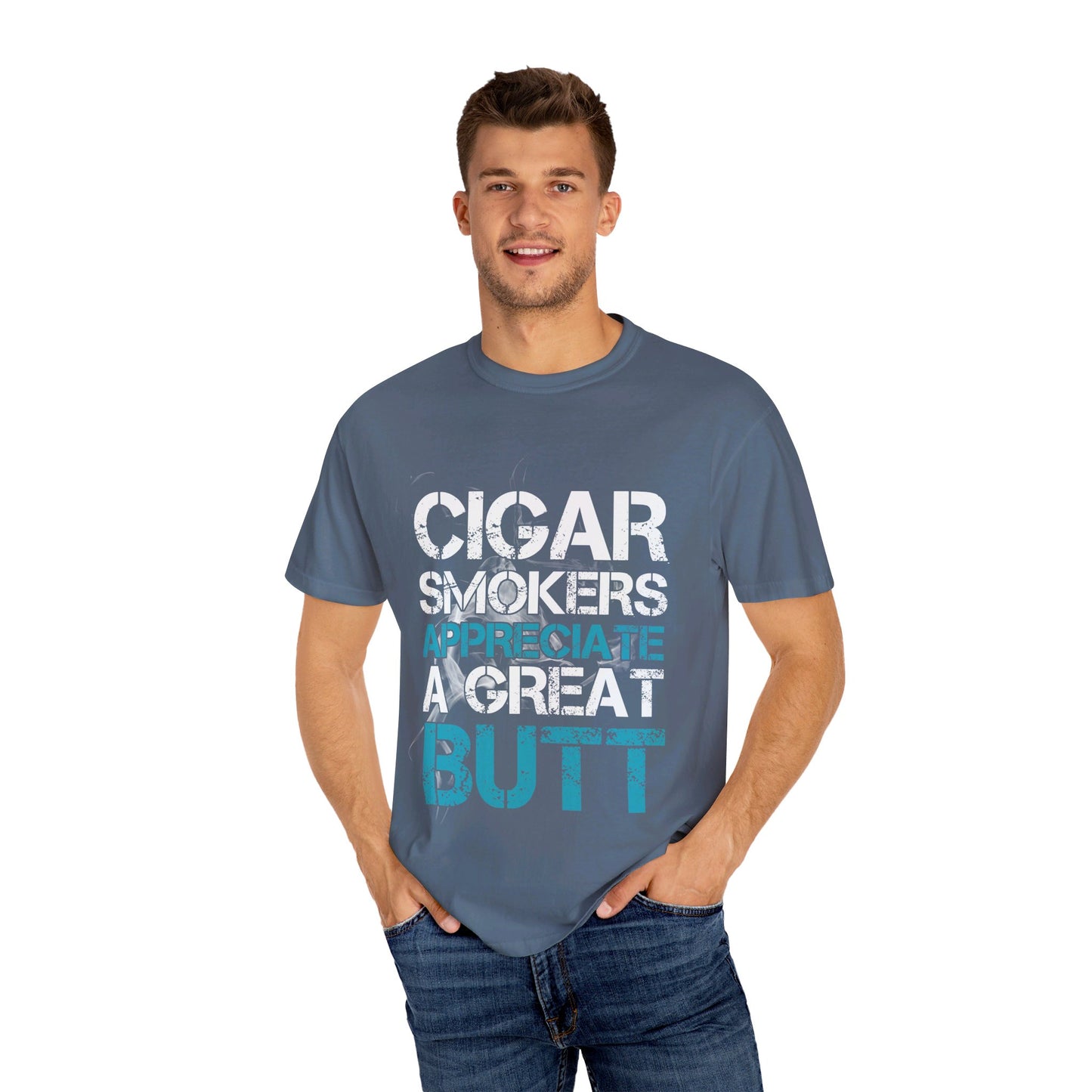 Cigar Smokers Appreciate A Good Butt T-Shirt – Funny Cigar Lover Tee – Bold, Premium Comfort Colors Tee for Cigar Enthusiasts
