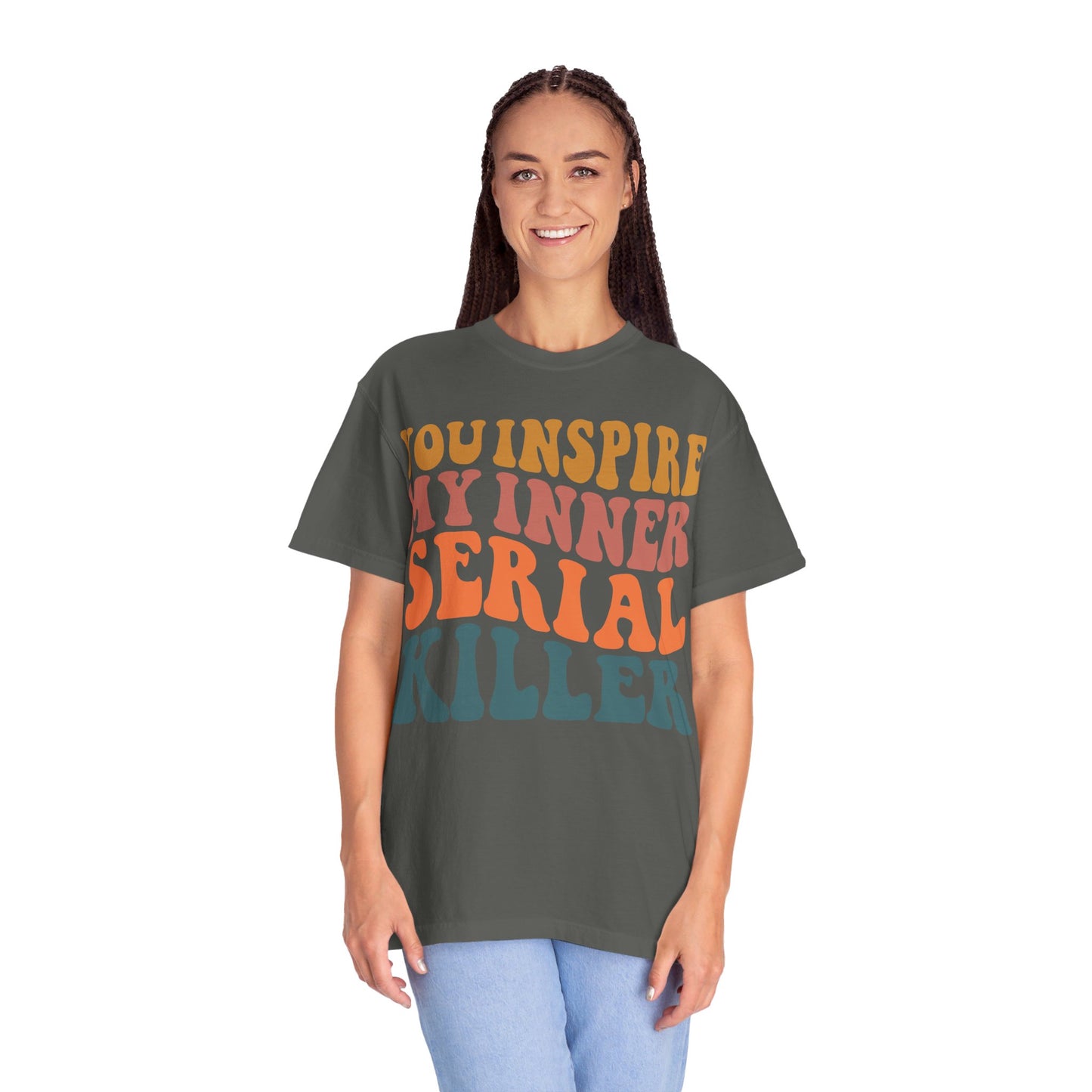 You Inspire My Inner Serial Killer Comfort Colors 1717 Shirt - Sarcastic T-Shirt for Halloween | Spooky | Fall Cozy Shirt | Short Sleeve Tee