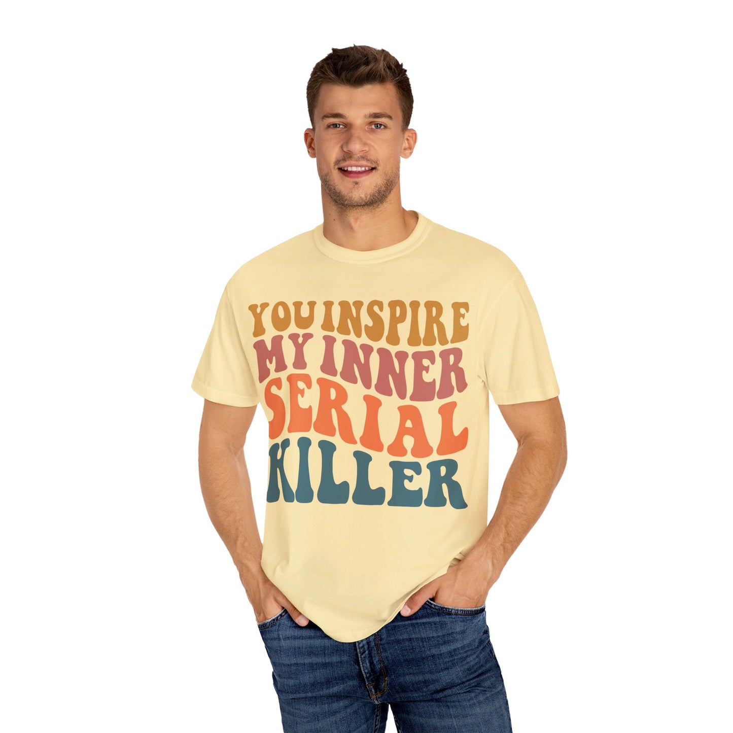 You Inspire My Inner Serial Killer Comfort Colors 1717 Shirt - Sarcastic T-Shirt for Halloween | Spooky | Fall Cozy Shirt | Short Sleeve Tee