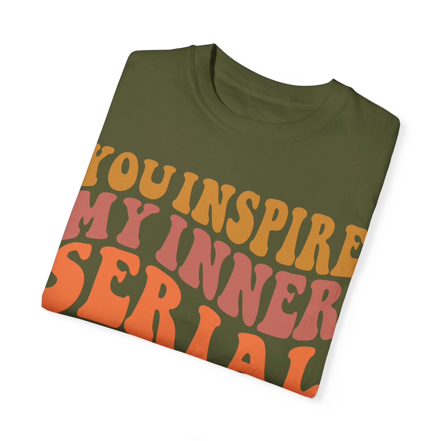 You Inspire My Inner Serial Killer Comfort Colors 1717 Shirt - Sarcastic T-Shirt for Halloween | Spooky | Fall Cozy Shirt | Short Sleeve Tee