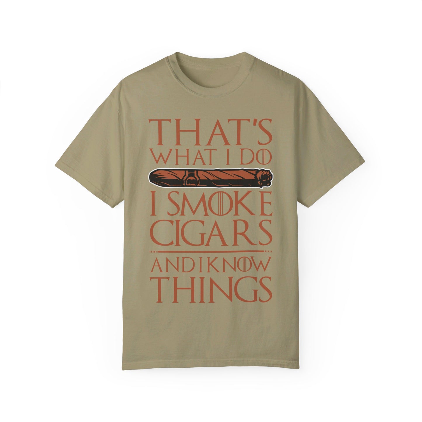 That's What I Do, I Smoke Cigars & Know Things" Funny T-Shirt | Cigar Smoking Shirt | Cigar Smoker | Gift for a Cigar Smoker