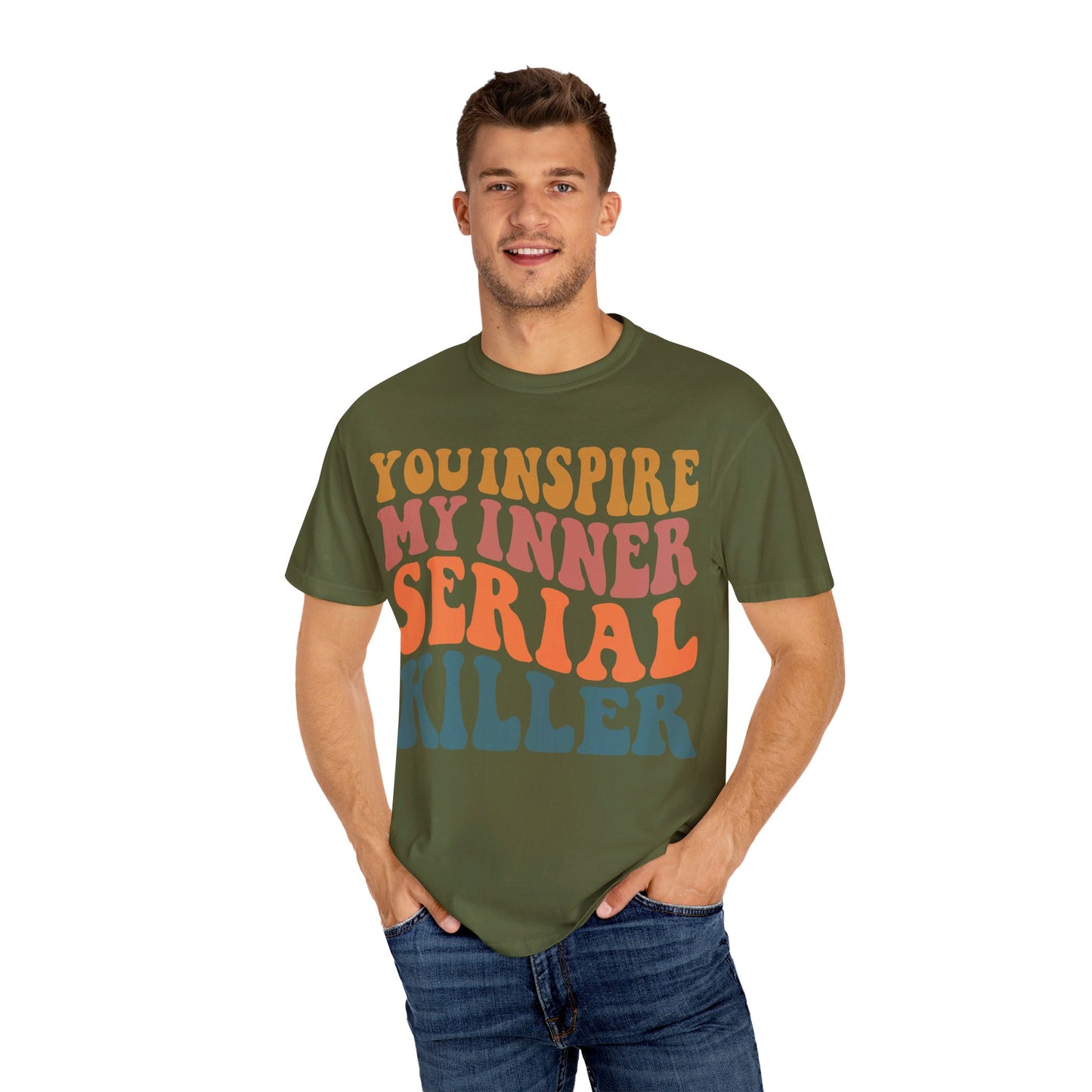 You Inspire My Inner Serial Killer Comfort Colors 1717 Shirt - Sarcastic T-Shirt for Halloween | Spooky | Fall Cozy Shirt | Short Sleeve Tee