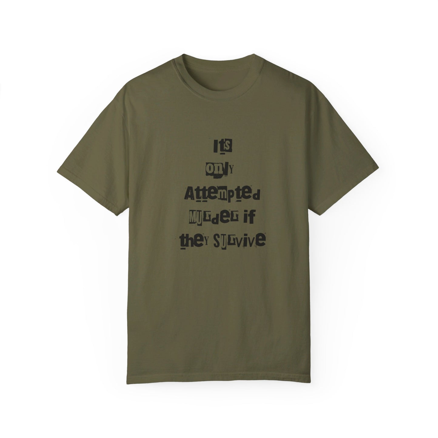 It’s Only Attempted Murder If They Survive" Comfort Colors 1717 T-Shirt – Dark Humor Tee, Funny Graphic Shirt for Edgy Humor Lovers