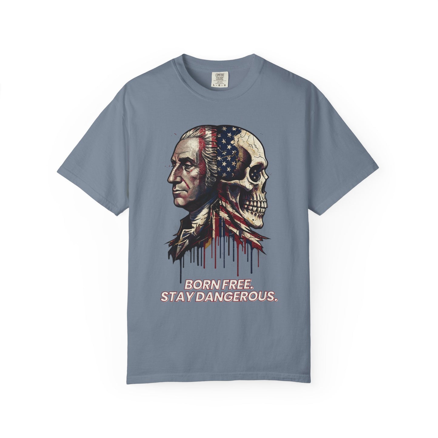 Patriotic 'Born Free Stay Dangerous'
