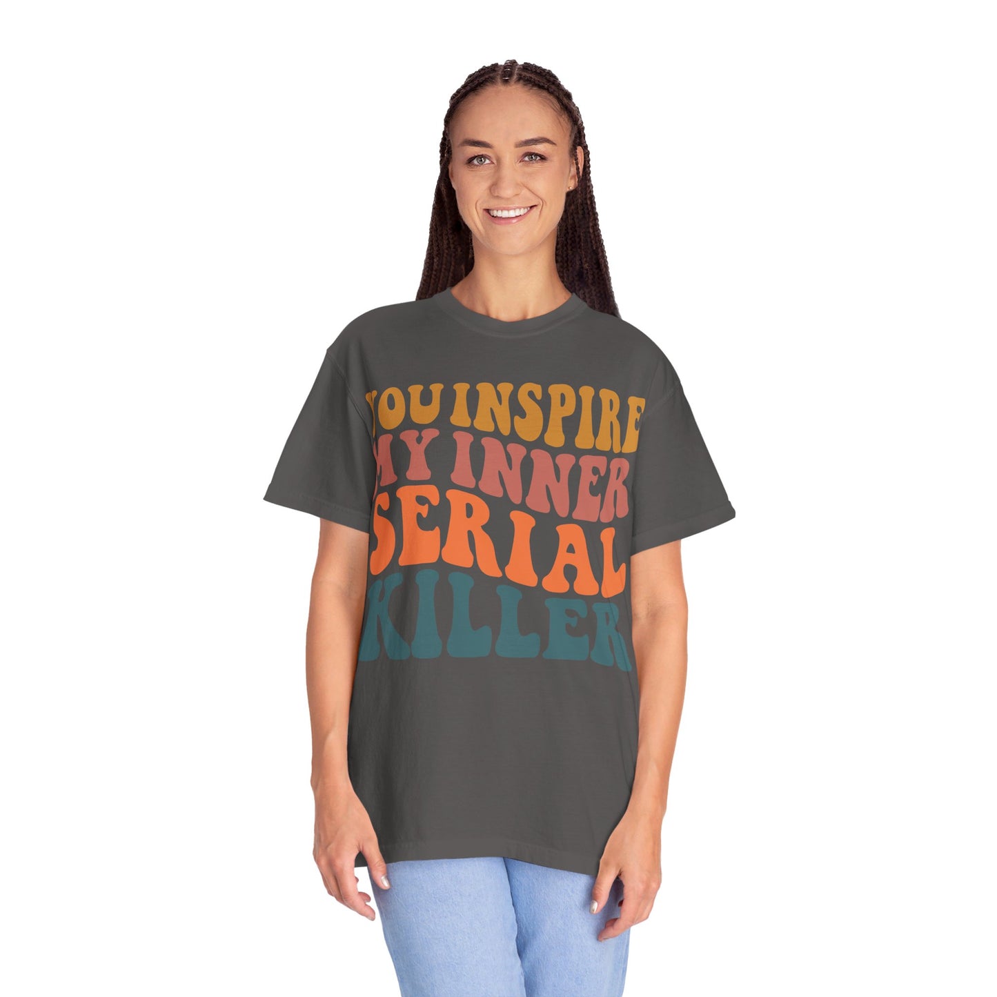 You Inspire My Inner Serial Killer Comfort Colors 1717 Shirt - Sarcastic T-Shirt for Halloween | Spooky | Fall Cozy Shirt | Short Sleeve Tee