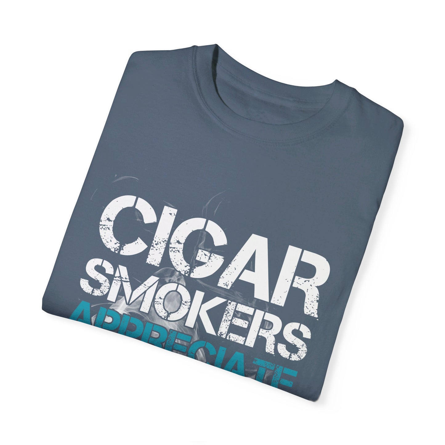 Cigar Smokers Appreciate A Good Butt T-Shirt – Funny Cigar Lover Tee – Bold, Premium Comfort Colors Tee for Cigar Enthusiasts