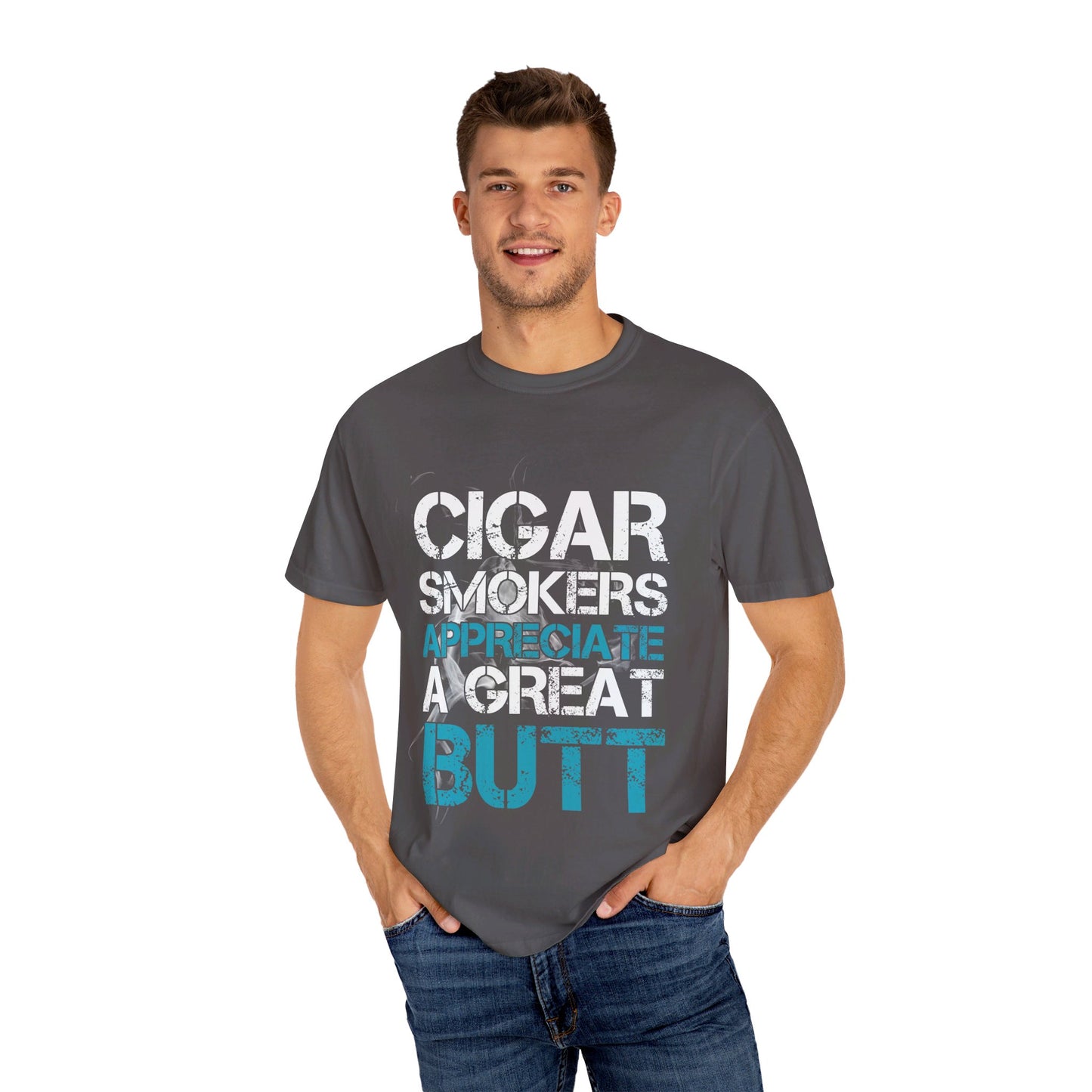 Cigar Smokers Appreciate A Good Butt T-Shirt – Funny Cigar Lover Tee – Bold, Premium Comfort Colors Tee for Cigar Enthusiasts