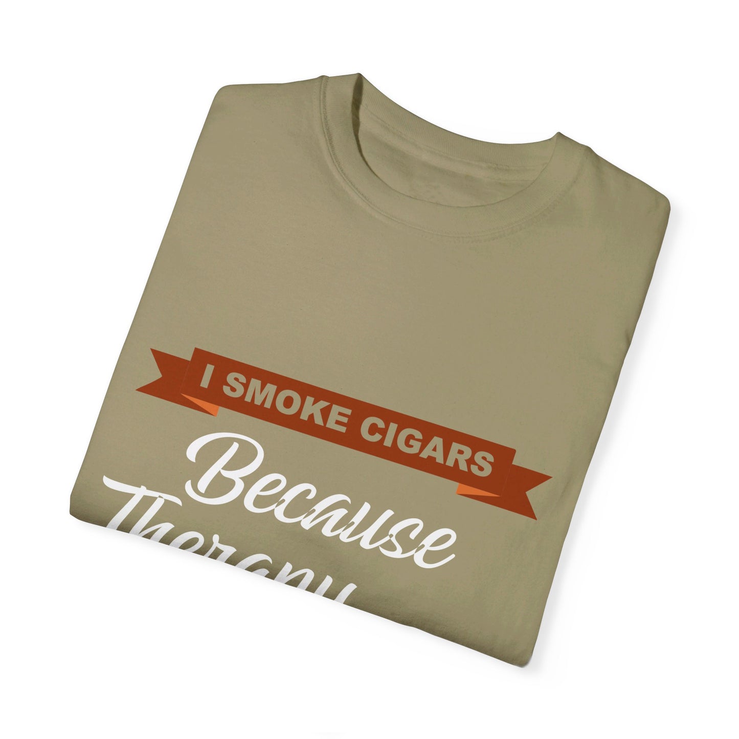 I Smoke Cigars Because Therapy Is Too Expensive