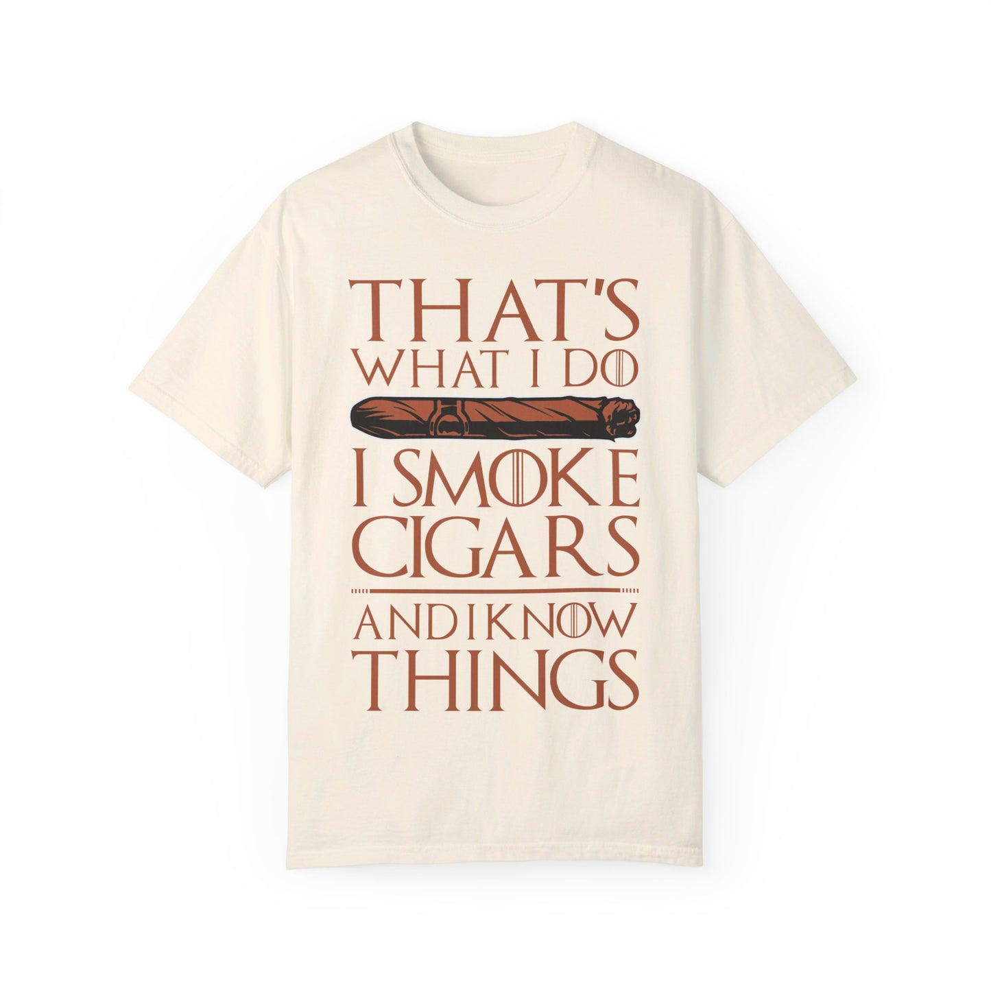 That's What I Do, I Smoke Cigars & Know Things" Funny T-Shirt | Cigar Smoking Shirt | Cigar Smoker | Gift for a Cigar Smoker