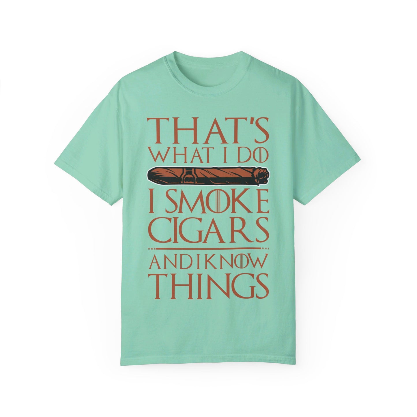 That's What I Do, I Smoke Cigars & Know Things" Funny T-Shirt | Cigar Smoking Shirt | Cigar Smoker | Gift for a Cigar Smoker