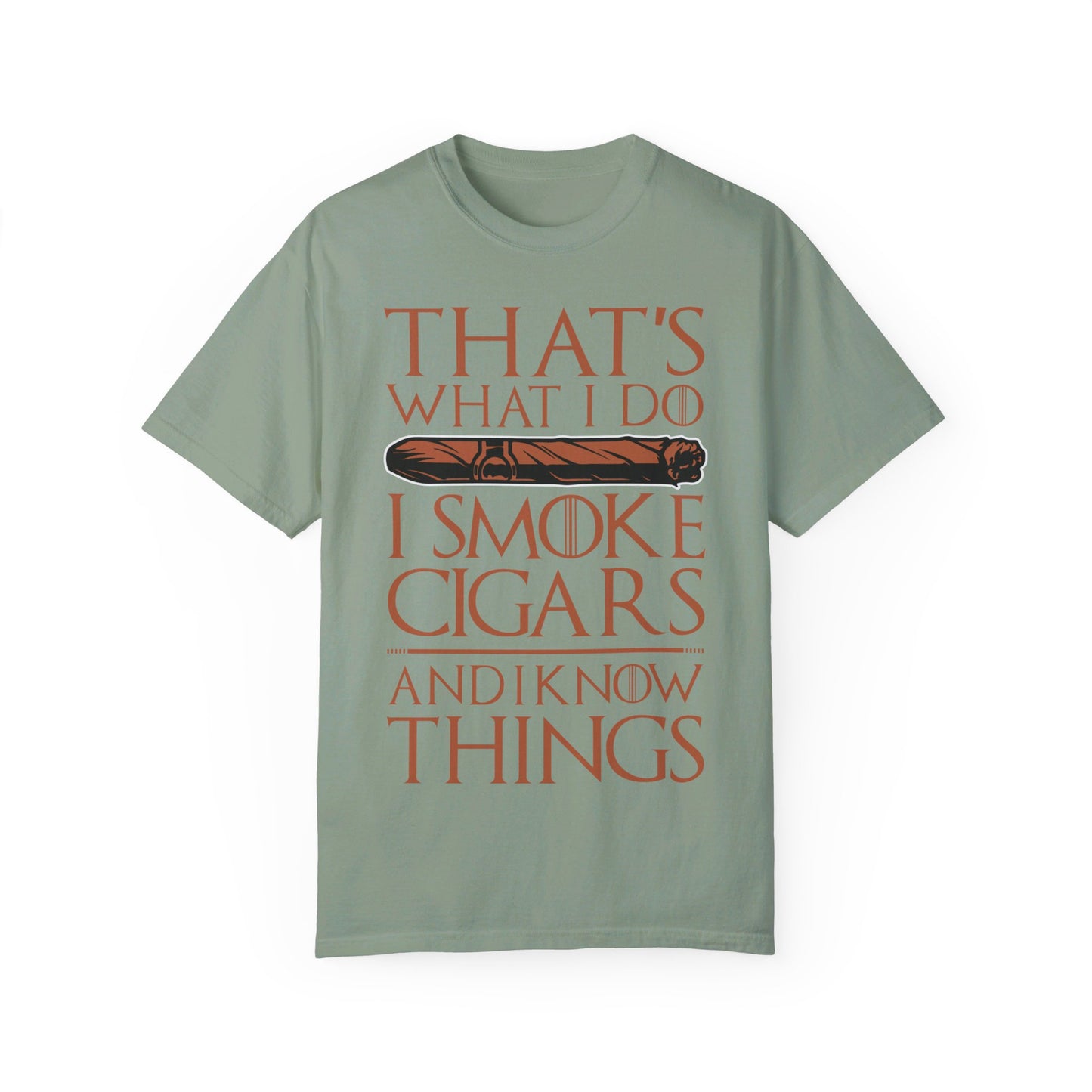 That's What I Do, I Smoke Cigars & Know Things" Funny T-Shirt | Cigar Smoking Shirt | Cigar Smoker | Gift for a Cigar Smoker