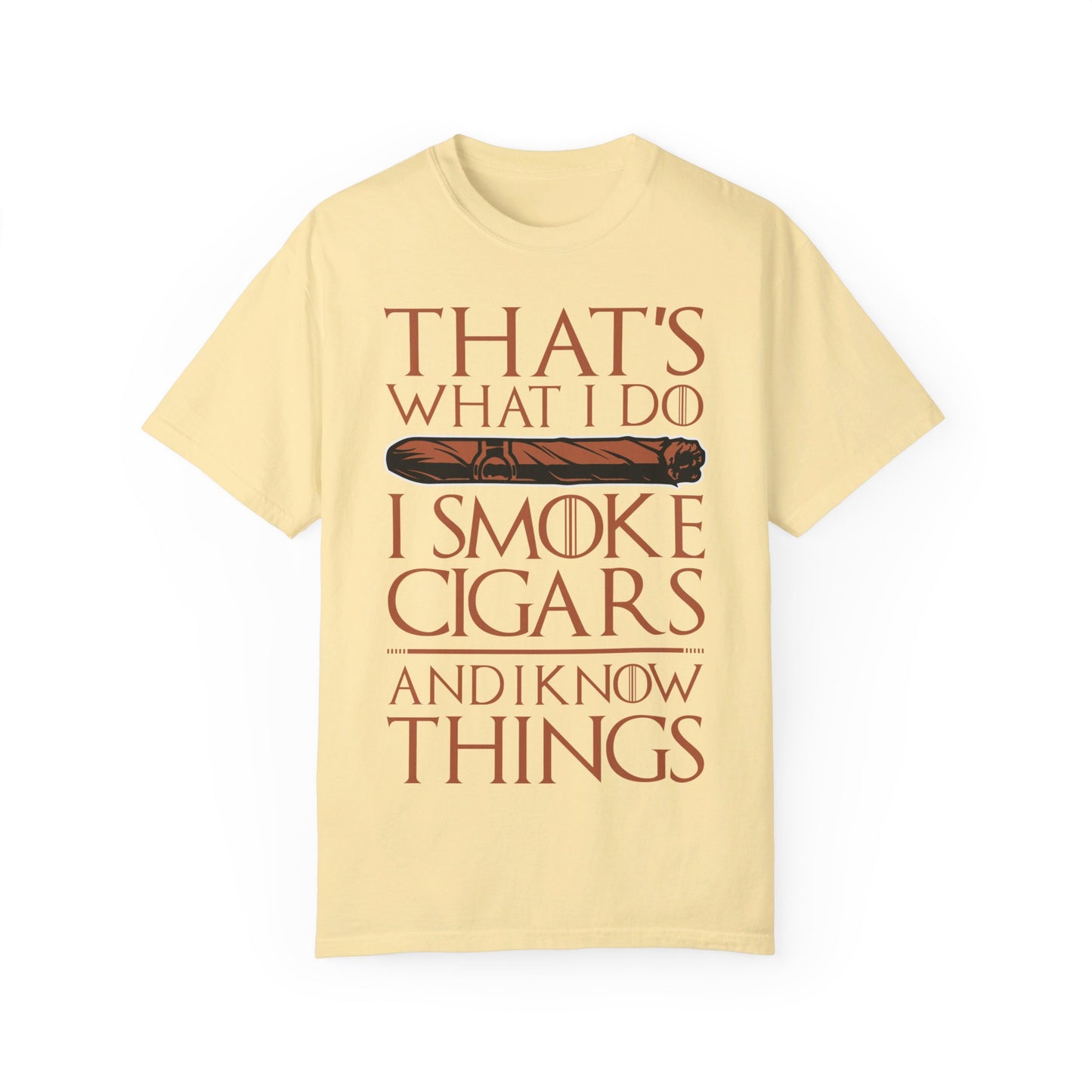 That's What I Do, I Smoke Cigars & Know Things" Funny T-Shirt | Cigar Smoking Shirt | Cigar Smoker | Gift for a Cigar Smoker