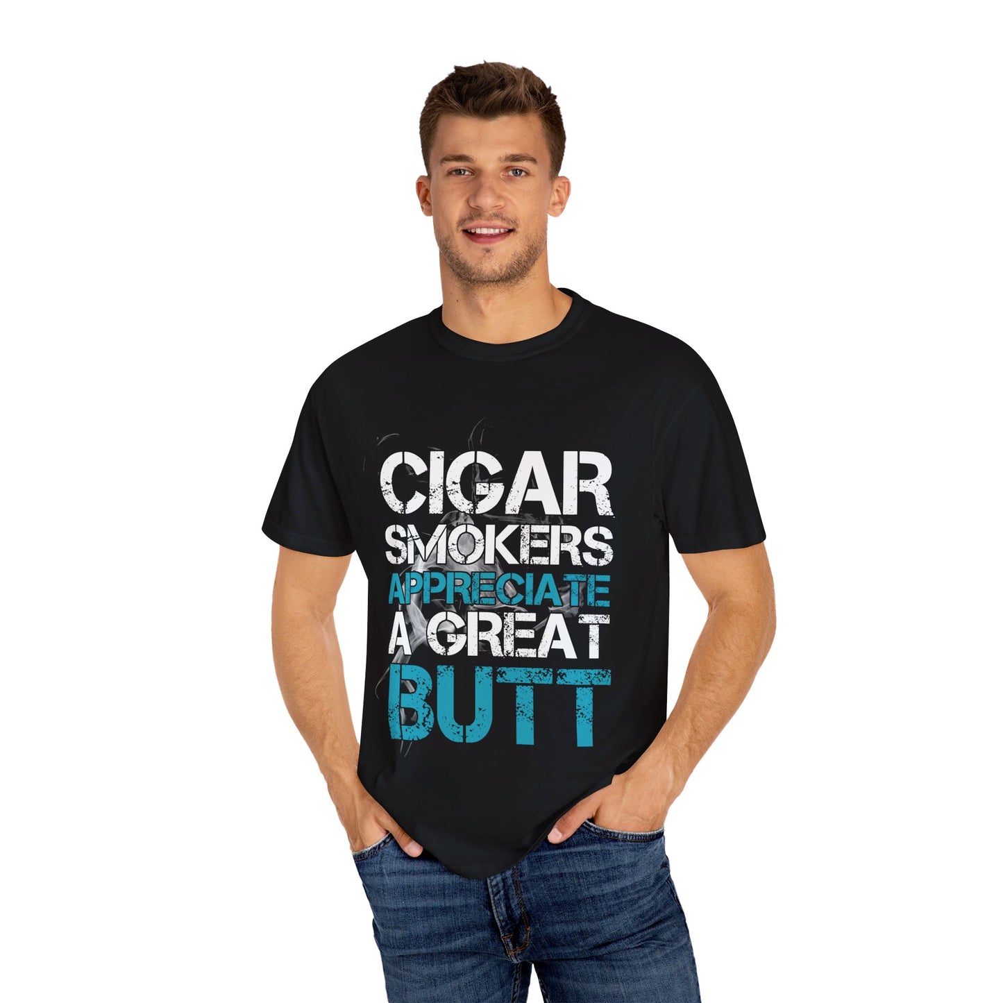 Cigar Smokers Appreciate A Good Butt T-Shirt – Funny Cigar Lover Tee – Bold, Premium Comfort Colors Tee for Cigar Enthusiasts