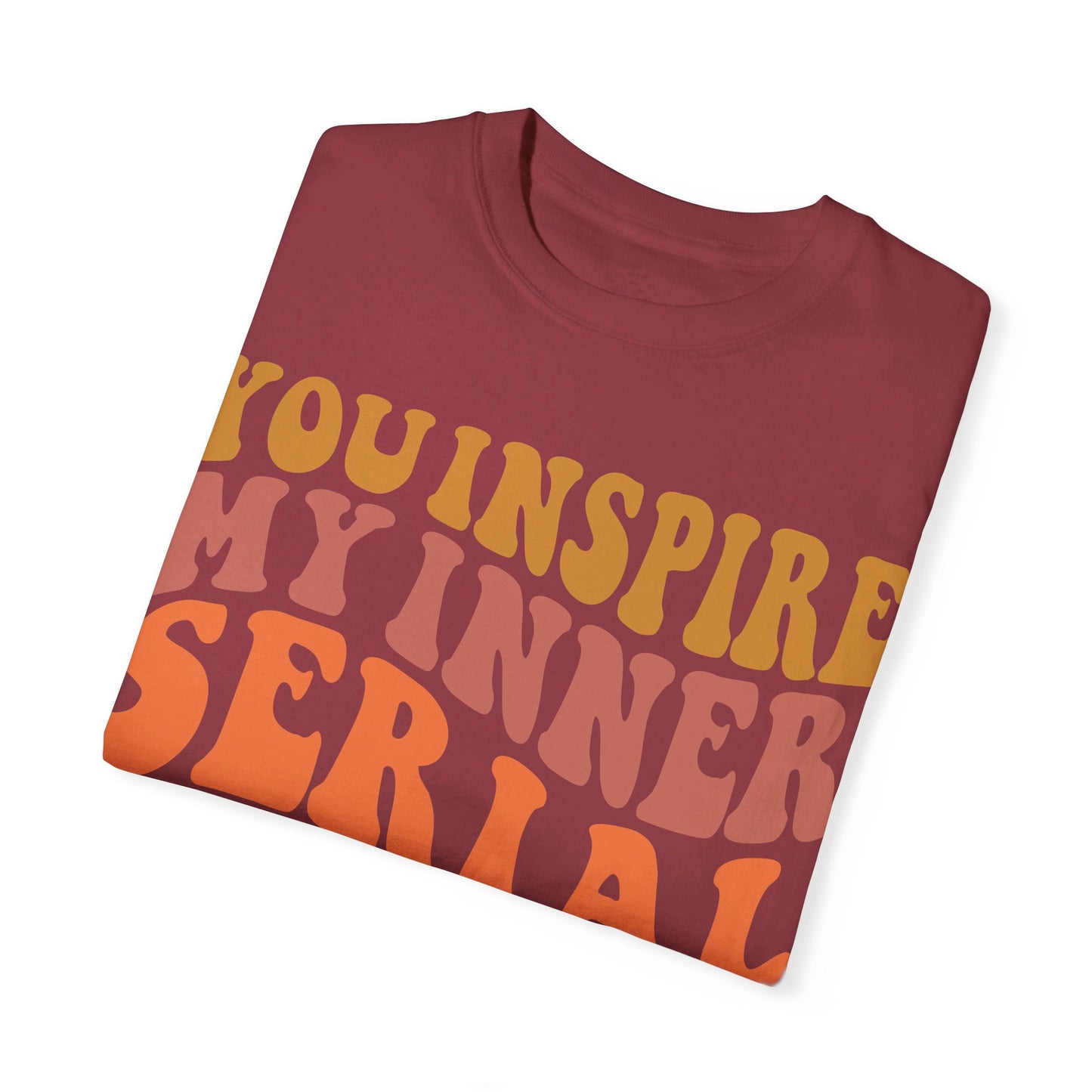 You Inspire My Inner Serial Killer Comfort Colors 1717 Shirt - Sarcastic T-Shirt for Halloween | Spooky | Fall Cozy Shirt | Short Sleeve Tee