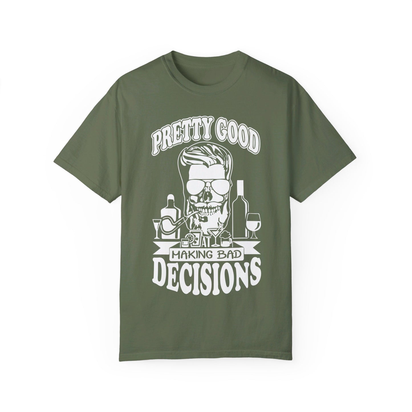 Pretty Good At Making Bad Decisions Tee. Comfort Colors 1717