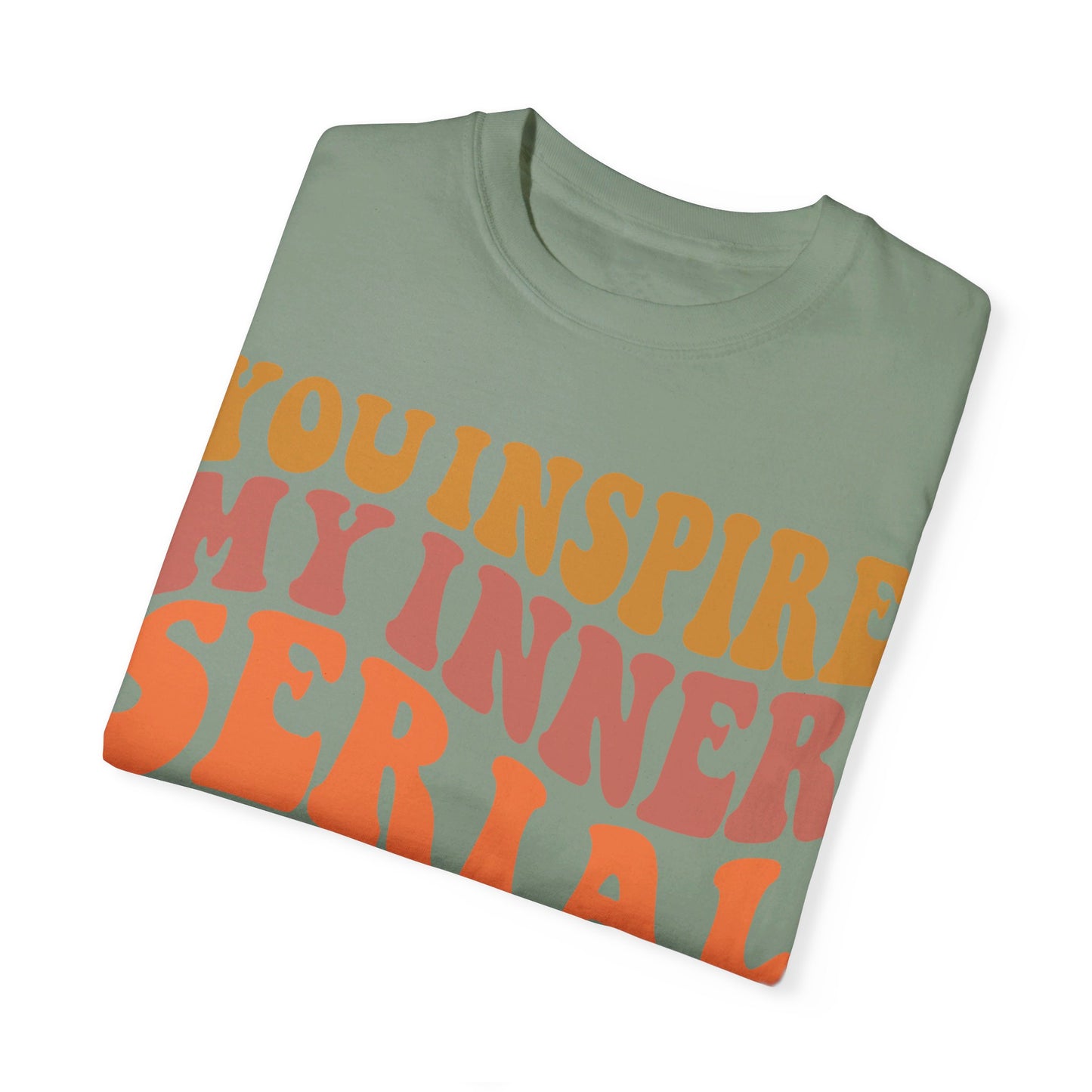 You Inspire My Inner Serial Killer Comfort Colors 1717 Shirt - Sarcastic T-Shirt for Halloween | Spooky | Fall Cozy Shirt | Short Sleeve Tee