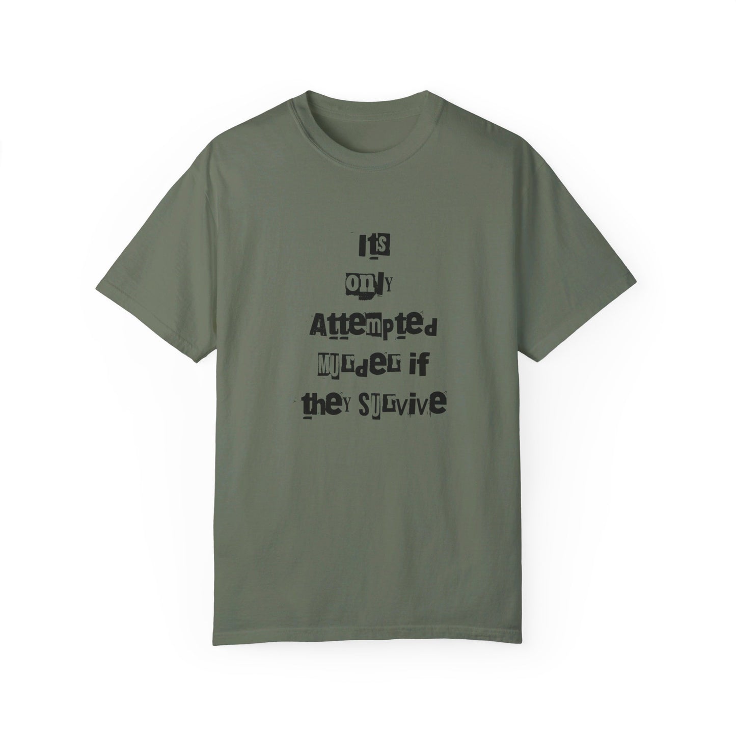 It’s Only Attempted Murder If They Survive" Comfort Colors 1717 T-Shirt – Dark Humor Tee, Funny Graphic Shirt for Edgy Humor Lovers