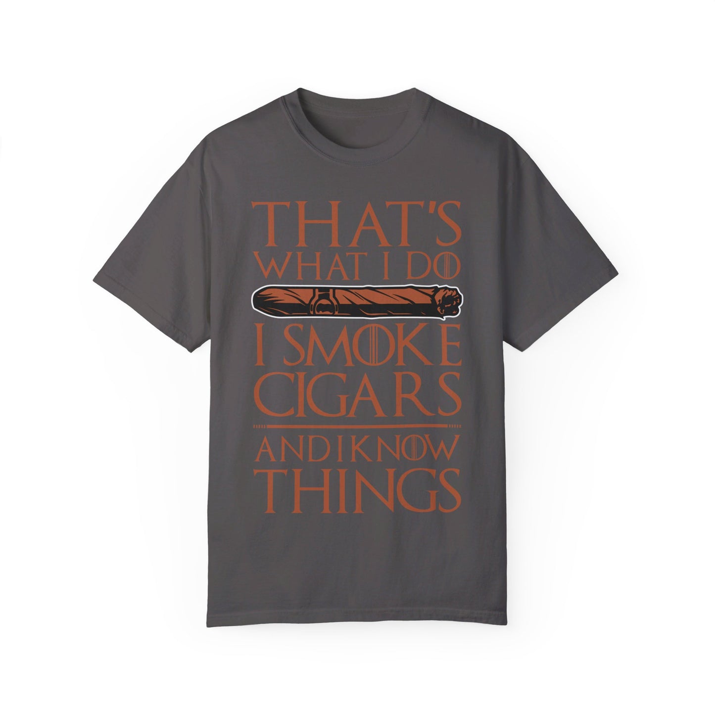 That's What I Do, I Smoke Cigars & Know Things" Funny T-Shirt | Cigar Smoking Shirt | Cigar Smoker | Gift for a Cigar Smoker
