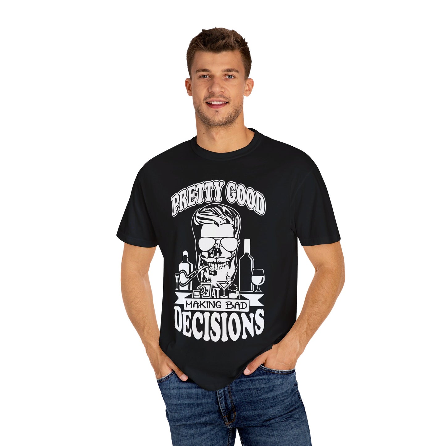 Pretty Good At Making Bad Decisions Tee. Comfort Colors 1717