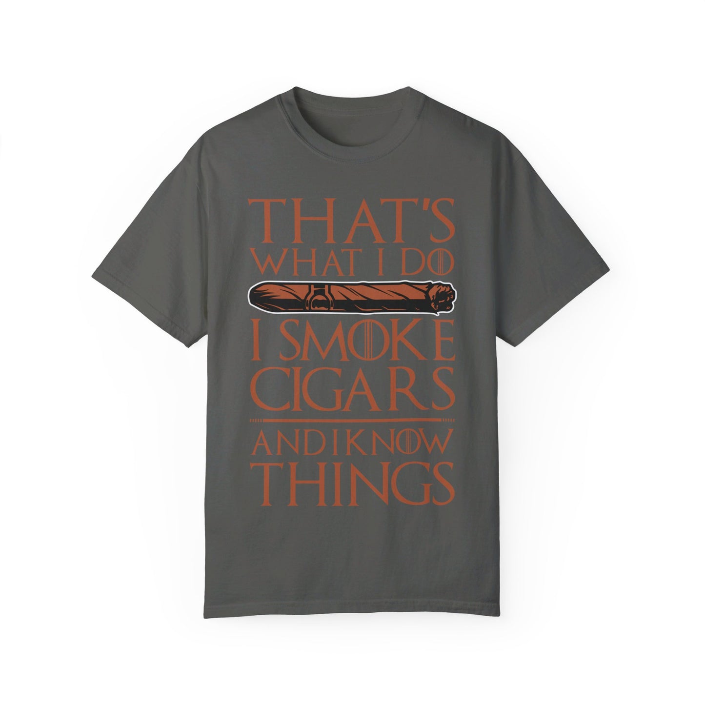 That's What I Do, I Smoke Cigars & Know Things" Funny T-Shirt | Cigar Smoking Shirt | Cigar Smoker | Gift for a Cigar Smoker