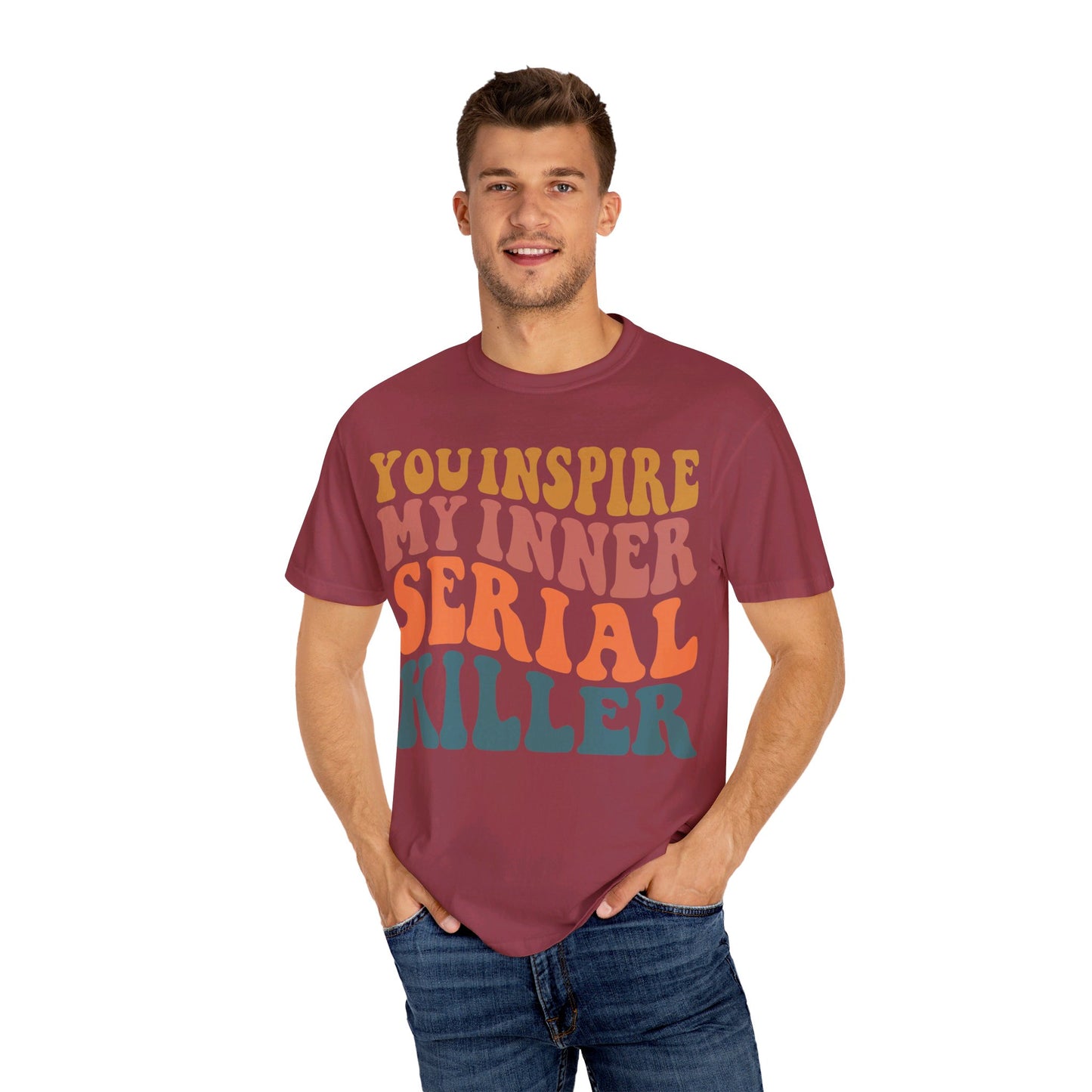 You Inspire My Inner Serial Killer Comfort Colors 1717 Shirt - Sarcastic T-Shirt for Halloween | Spooky | Fall Cozy Shirt | Short Sleeve Tee