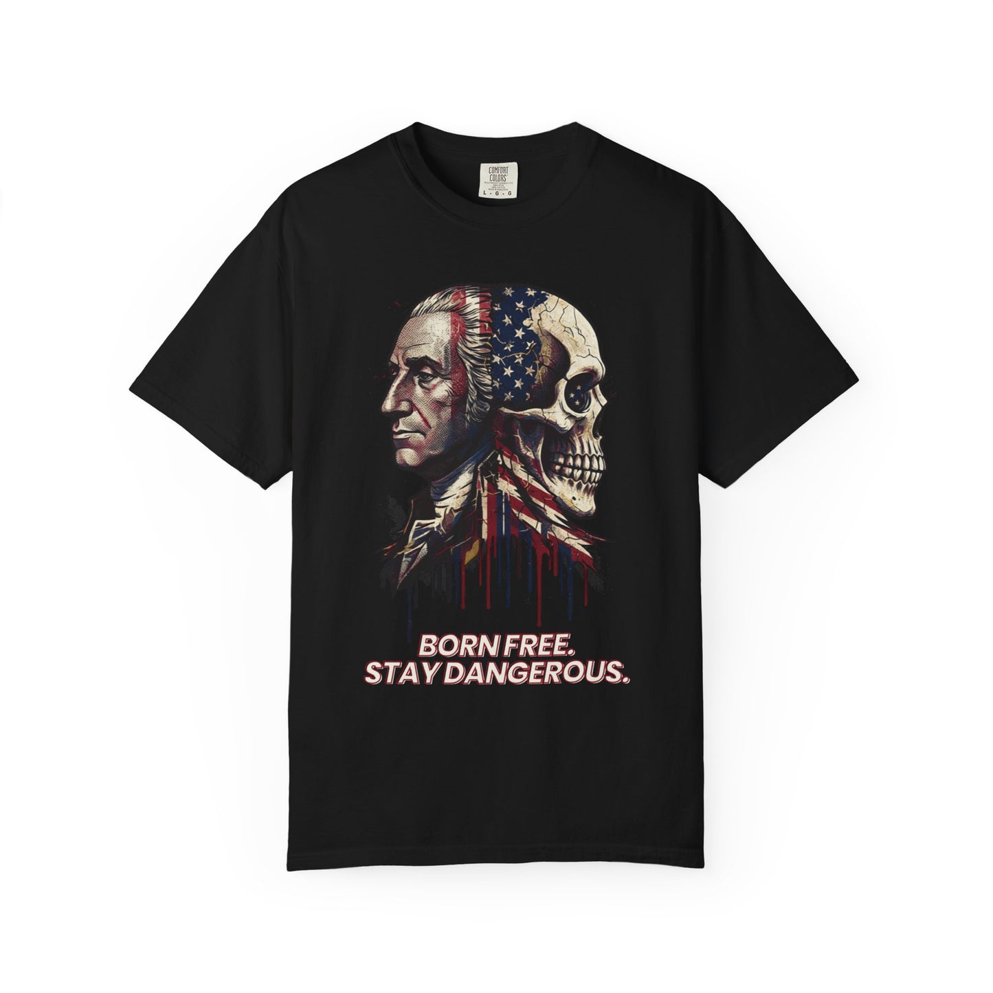 Patriotic 'Born Free Stay Dangerous'