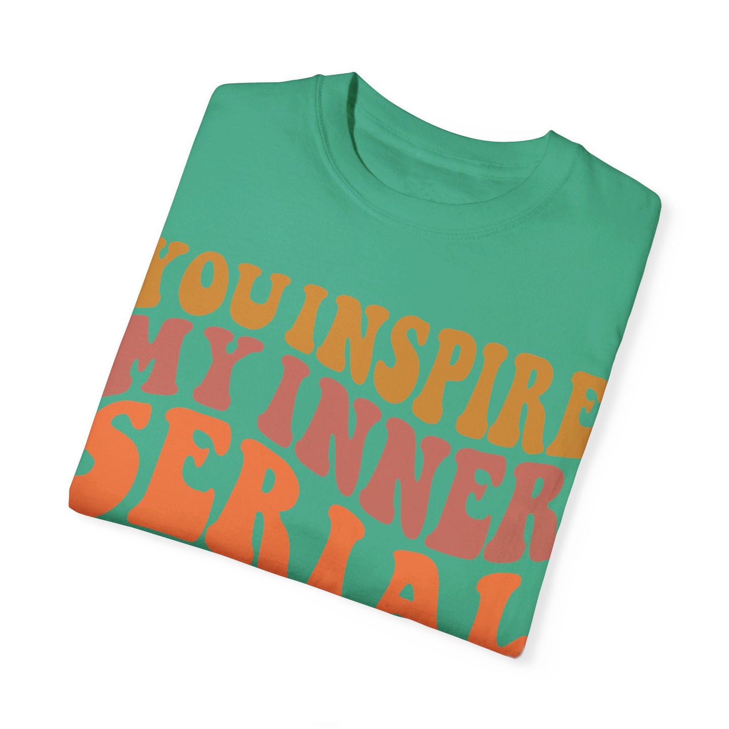You Inspire My Inner Serial Killer Comfort Colors 1717 Shirt - Sarcastic T-Shirt for Halloween | Spooky | Fall Cozy Shirt | Short Sleeve Tee