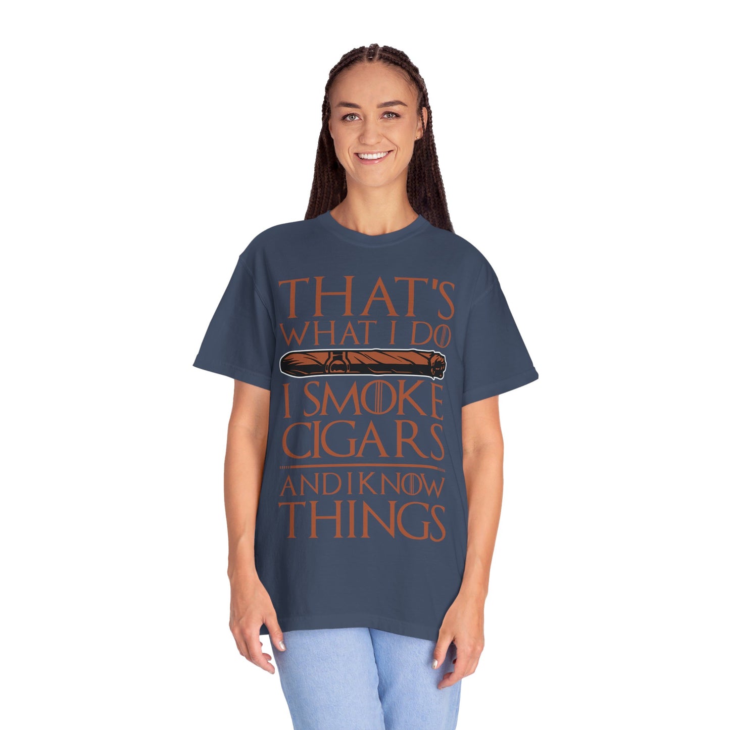 That's What I Do, I Smoke Cigars & Know Things" Funny T-Shirt | Cigar Smoking Shirt | Cigar Smoker | Gift for a Cigar Smoker