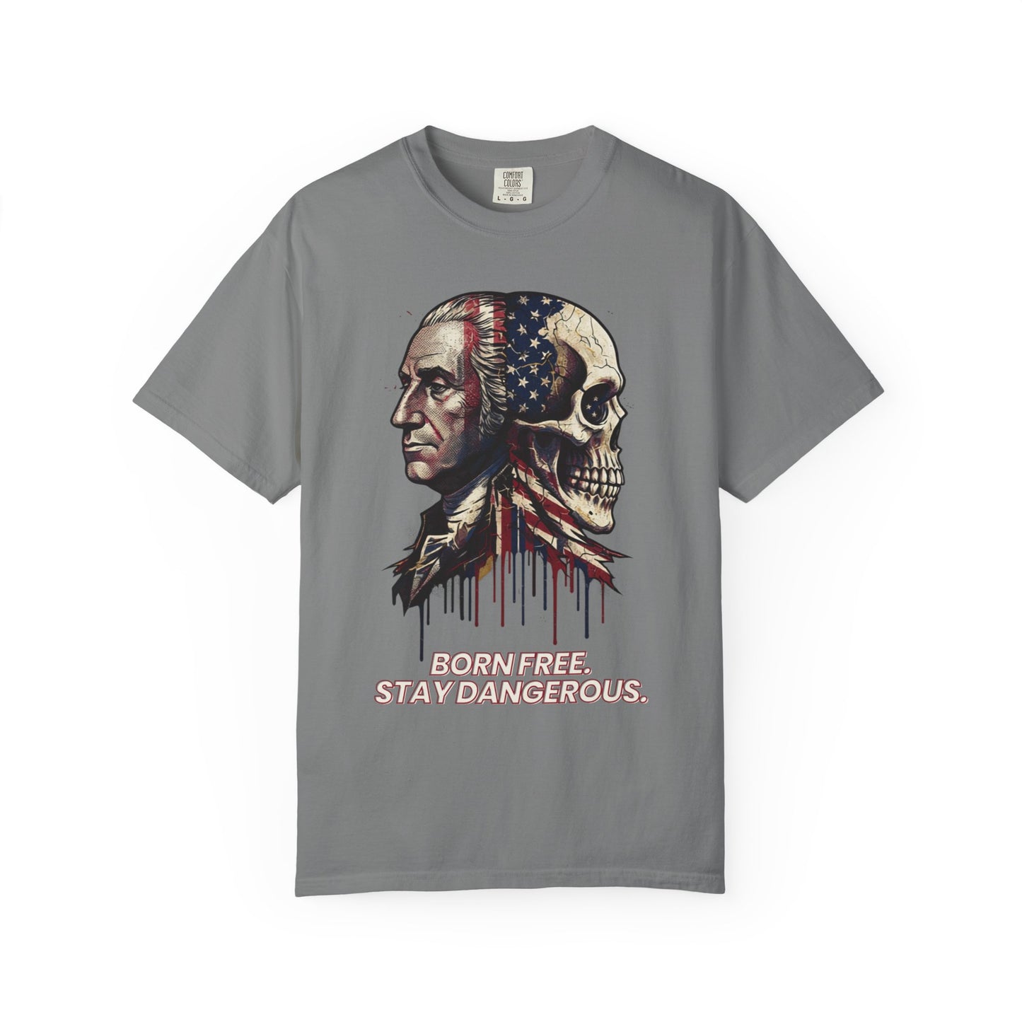 Patriotic 'Born Free Stay Dangerous'